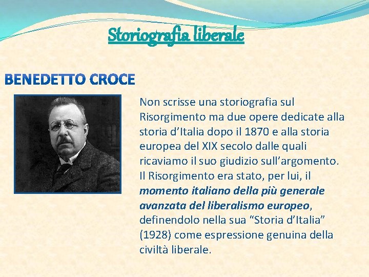 Storiografia liberale Non scrisse una storiografia sul Risorgimento ma due opere dedicate alla storia