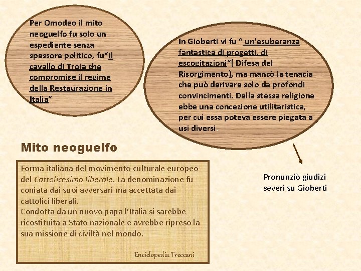 Per Omodeo il mito neoguelfo fu solo un espediente senza spessore politico, fu“il cavallo