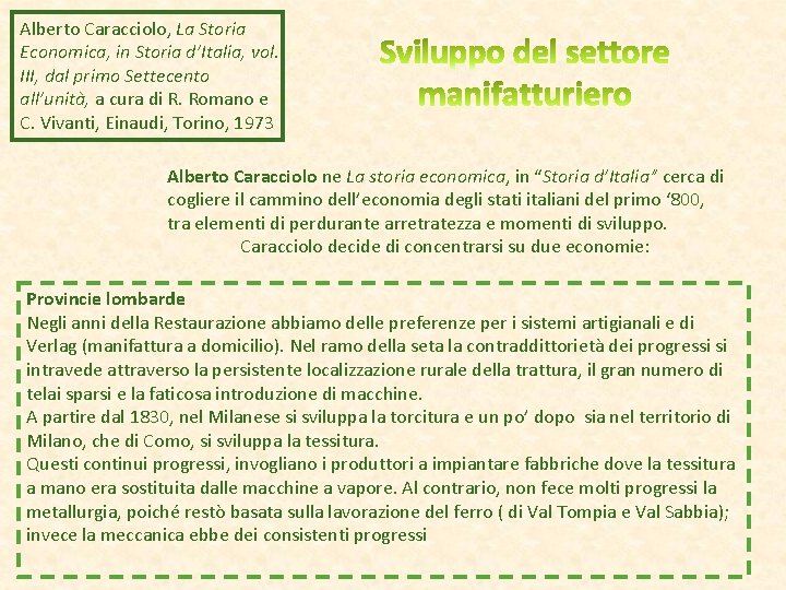 Alberto Caracciolo, La Storia Economica, in Storia d’Italia, vol. III, dal primo Settecento all’unità,