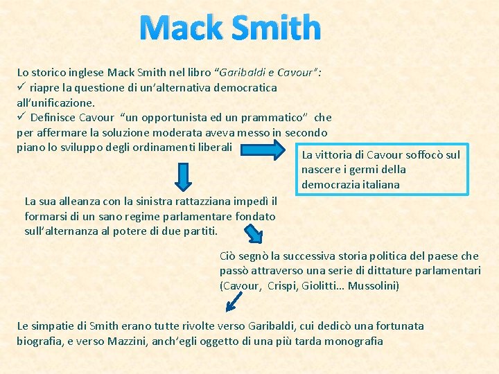 Mack Smith Lo storico inglese Mack Smith nel libro “Garibaldi e Cavour”: ü riapre