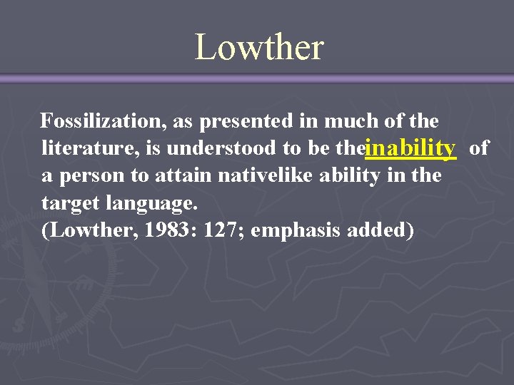 Lowther Fossilization, as presented in much of the literature, is understood to be theinability