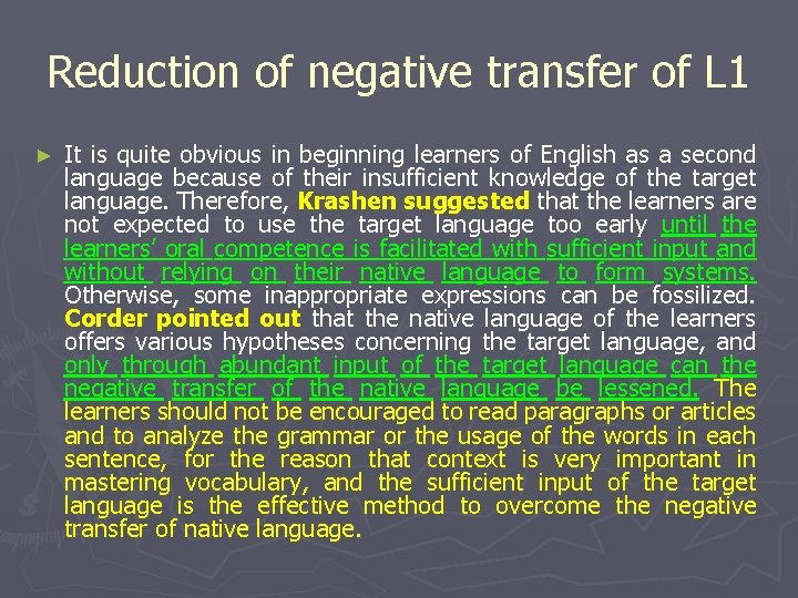 Reduction of negative transfer of L 1 ► It is quite obvious in beginning