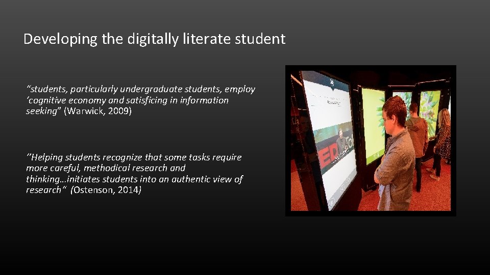 Developing the digitally literate student “students, particularly undergraduate students, employ ‘cognitive economy and satisficing