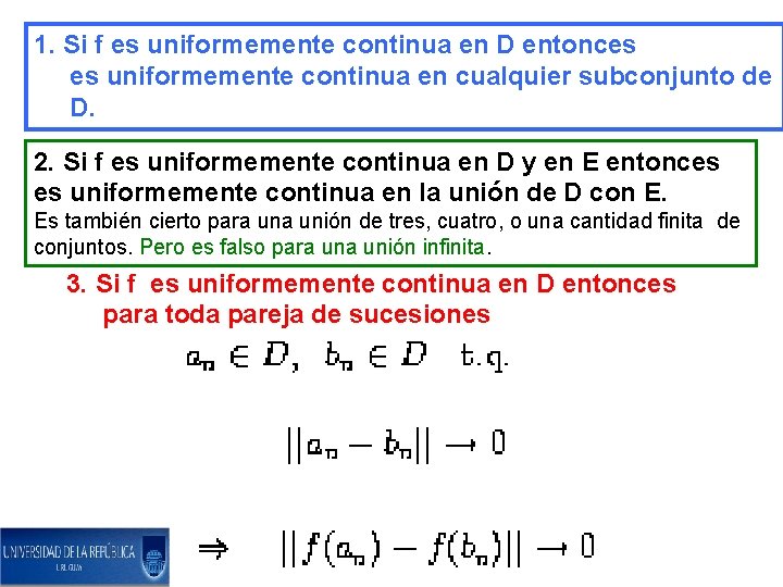 1. Si f es uniformemente continua en D entonces es uniformemente continua en cualquier