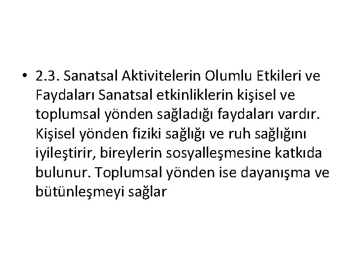  • 2. 3. Sanatsal Aktivitelerin Olumlu Etkileri ve Faydaları Sanatsal etkinliklerin kişisel ve