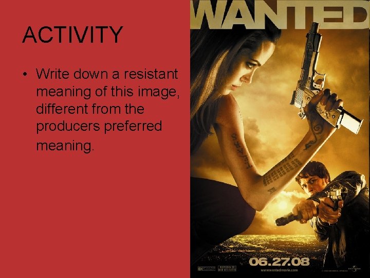 ACTIVITY • Write down a resistant meaning of this image, different from the producers