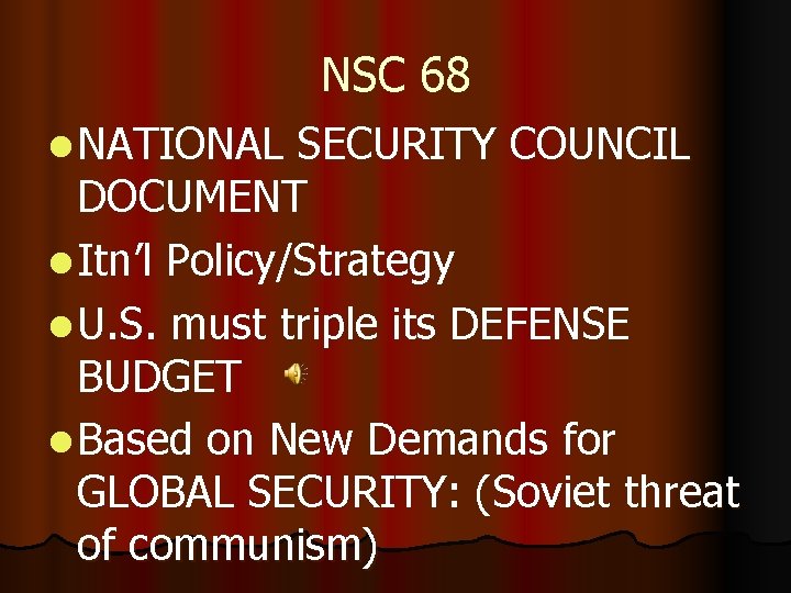 NSC 68 l NATIONAL SECURITY COUNCIL DOCUMENT l Itn’l Policy/Strategy l U. S. must