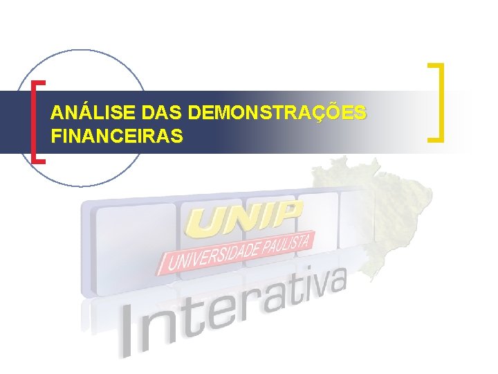 ANÁLISE DAS DEMONSTRAÇÕES FINANCEIRAS 