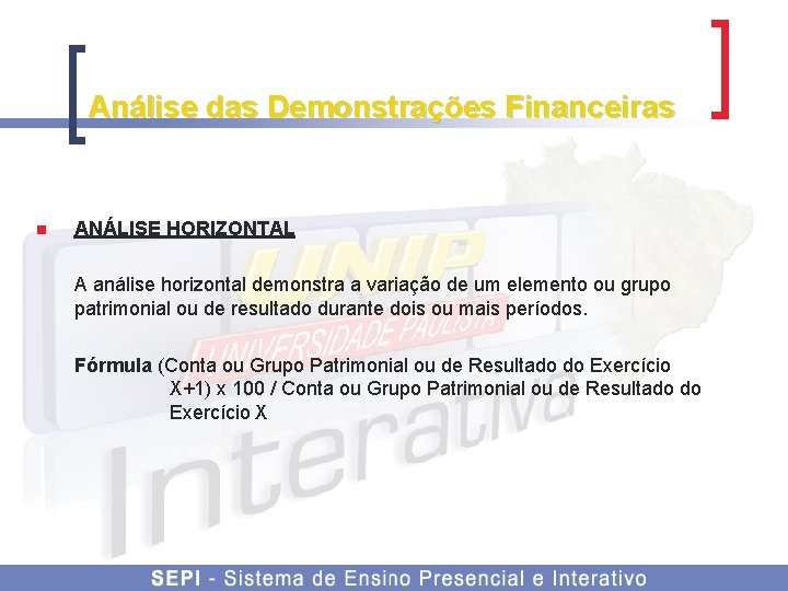 Análise das Demonstrações Financeiras n ANÁLISE HORIZONTAL A análise horizontal demonstra a variação de