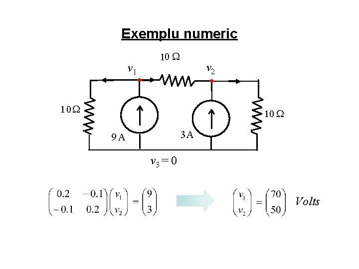 Exemplu numeric v 1 10 v 2 10 3 A 9 A v 3