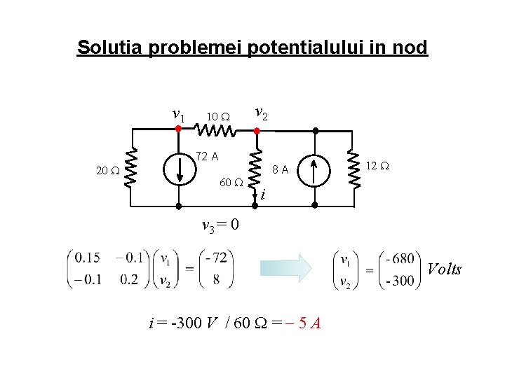 Solutia problemei potentialului in nod v 1 10 v 2 72 A 20 60