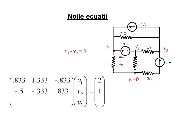 Noile ecuatii 2 A 2 v 1 - v 2 = 3 3 V