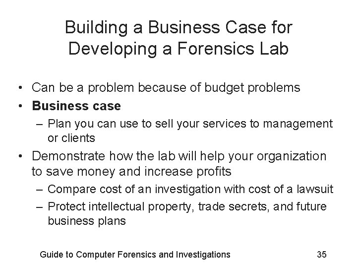 Building a Business Case for Developing a Forensics Lab • Can be a problem