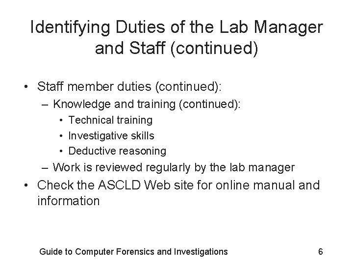 Identifying Duties of the Lab Manager and Staff (continued) • Staff member duties (continued):