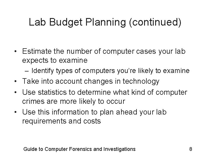 Lab Budget Planning (continued) • Estimate the number of computer cases your lab expects