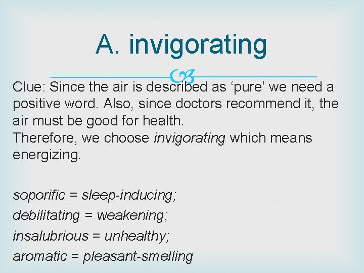 A. invigorating Clue: Since the air is described as ‘pure’ we need a positive