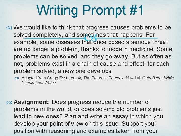 Writing Prompt #1 We would like to think that progress causes problems to be