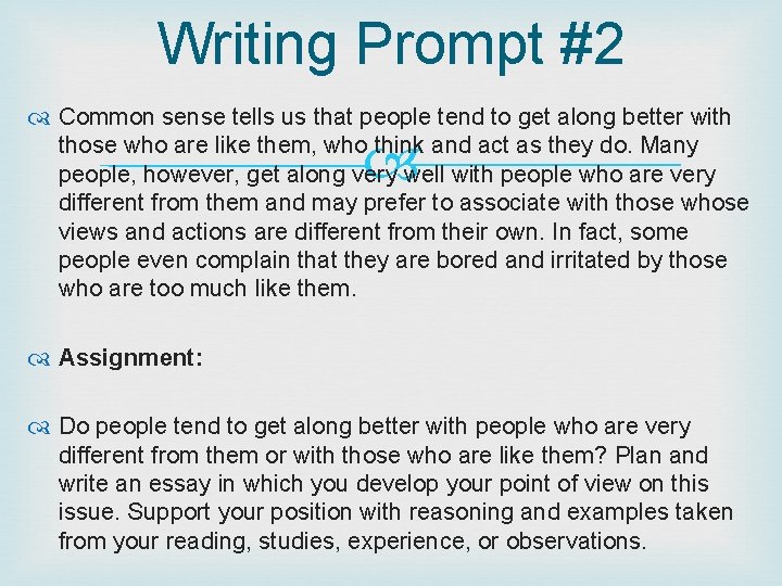 Writing Prompt #2 Common sense tells us that people tend to get along better