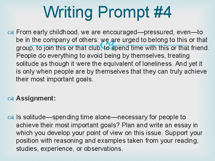 Writing Prompt #4 From early childhood, we are encouraged—pressured, even—to be in the company