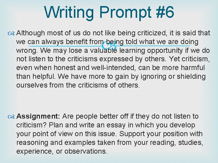 Writing Prompt #6 Although most of us do not like being criticized, it is