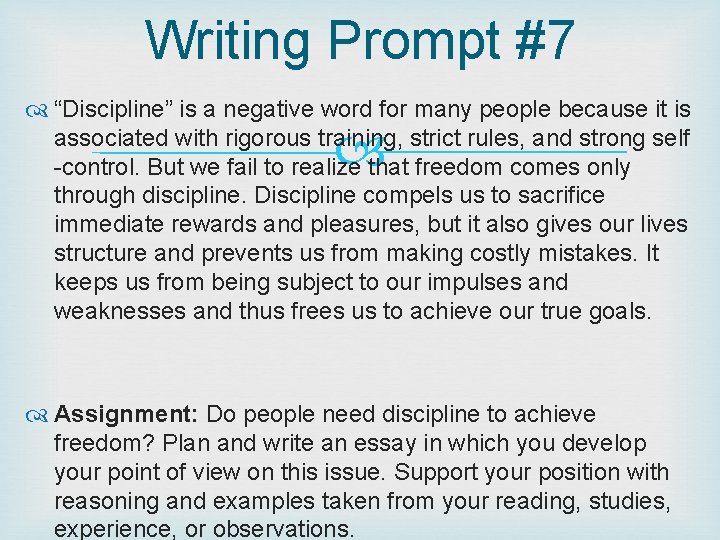 Writing Prompt #7 “Discipline” is a negative word for many people because it is