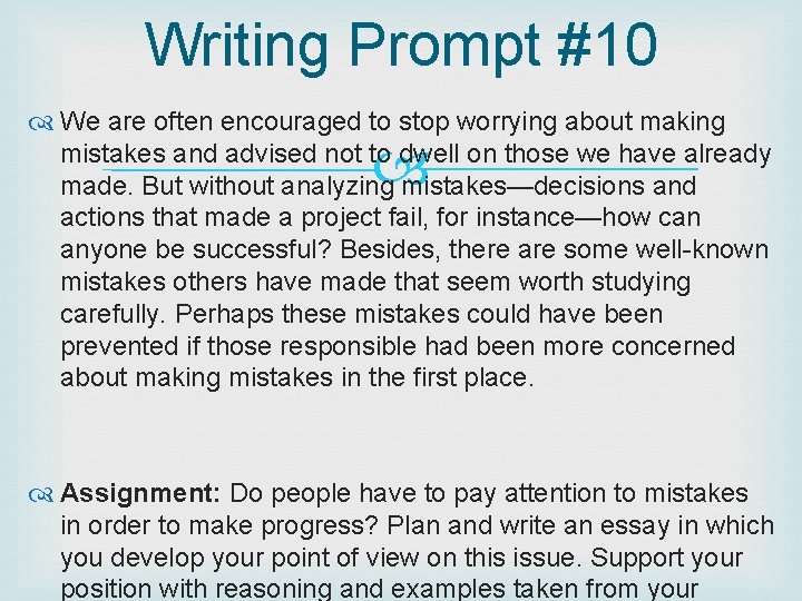 Writing Prompt #10 We are often encouraged to stop worrying about making mistakes and