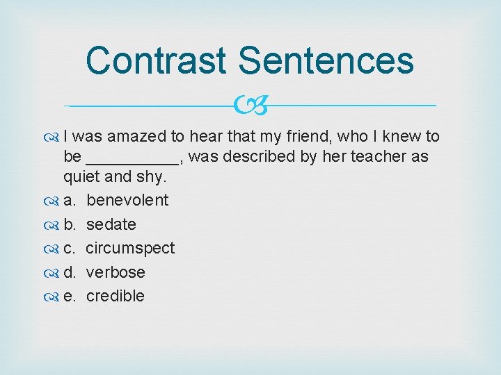 Contrast Sentences I was amazed to hear that my friend, who I knew to