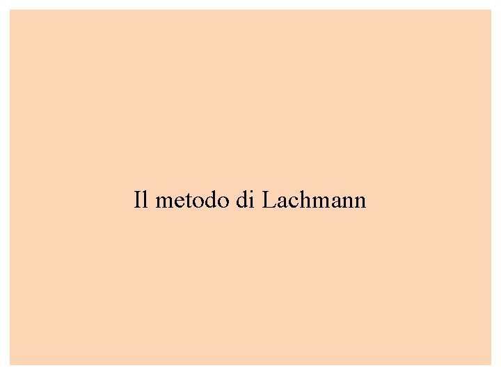 Il metodo di Lachmann 