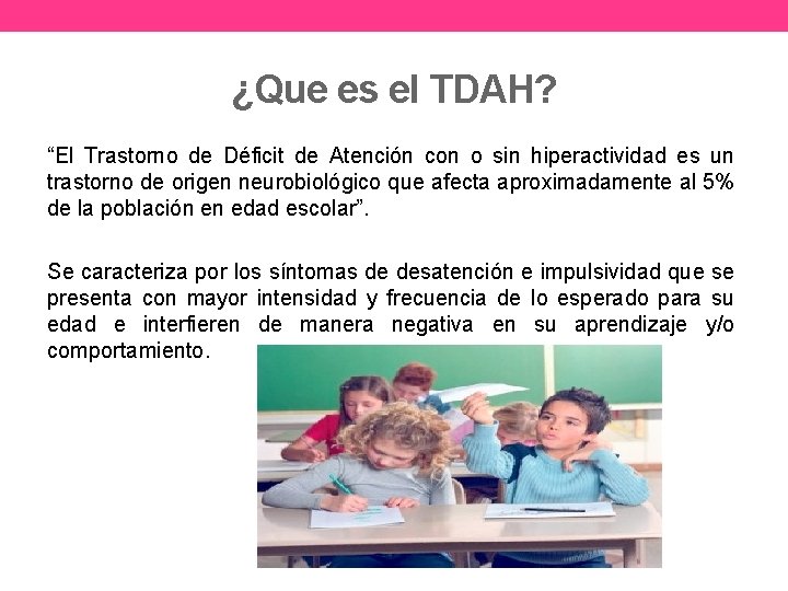 ¿Que es el TDAH? “El Trastorno de Déficit de Atención con o sin hiperactividad