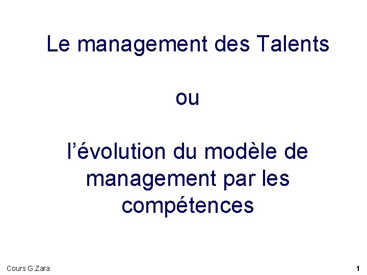 Le management des Talents ou l’évolution du modèle de management par les compétences Cours Le management des Talents ou l’évolution du modèle de management par les compétences Cours