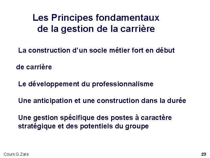 Les Principes fondamentaux de la gestion de la carrière La construction d’un socle métier Les Principes fondamentaux de la gestion de la carrière La construction d’un socle métier