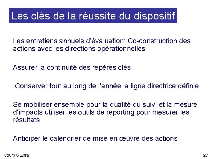 Les clés de la réussite du dispositif Les entretiens annuels d’évaluation: Co-construction des actions Les clés de la réussite du dispositif Les entretiens annuels d’évaluation: Co-construction des actions