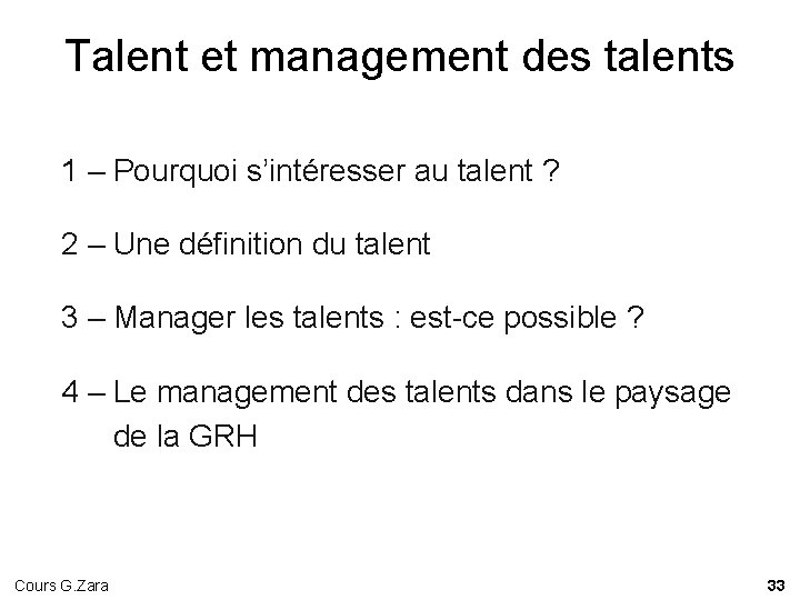 Talent et management des talents 1 – Pourquoi s’intéresser au talent ? 2 – Talent et management des talents 1 – Pourquoi s’intéresser au talent ? 2 –