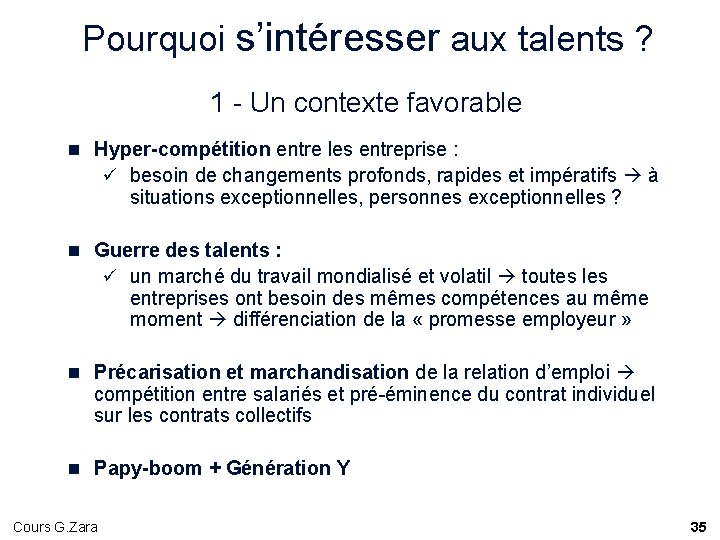 Pourquoi s’intéresser aux talents ? 1 - Un contexte favorable n Hyper-compétition entre les Pourquoi s’intéresser aux talents ? 1 - Un contexte favorable n Hyper-compétition entre les