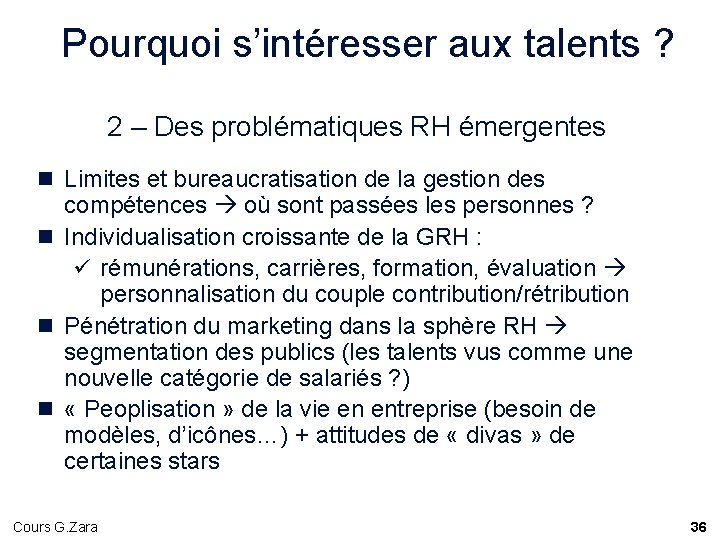 Pourquoi s’intéresser aux talents ? 2 – Des problématiques RH émergentes n Limites et Pourquoi s’intéresser aux talents ? 2 – Des problématiques RH émergentes n Limites et