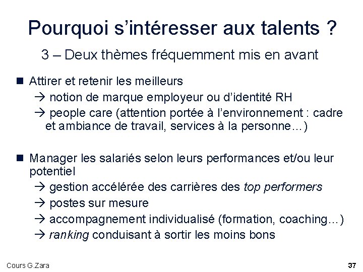Pourquoi s’intéresser aux talents ? 3 – Deux thèmes fréquemment mis en avant n Pourquoi s’intéresser aux talents ? 3 – Deux thèmes fréquemment mis en avant n