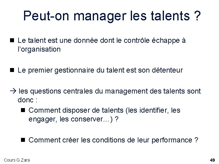 Peut-on manager les talents ? n Le talent est une donnée dont le contrôle Peut-on manager les talents ? n Le talent est une donnée dont le contrôle