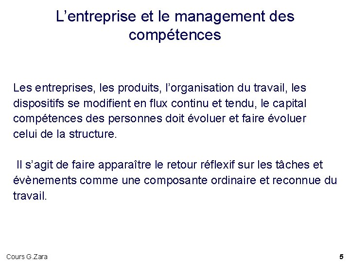 L’entreprise et le management des compétences Les entreprises, les produits, l’organisation du travail, les L’entreprise et le management des compétences Les entreprises, les produits, l’organisation du travail, les
