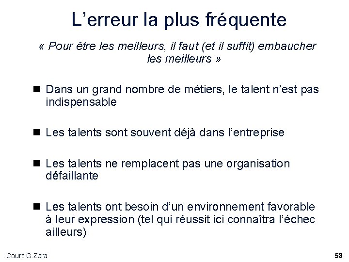 L’erreur la plus fréquente « Pour être les meilleurs, il faut (et il suffit) L’erreur la plus fréquente « Pour être les meilleurs, il faut (et il suffit)