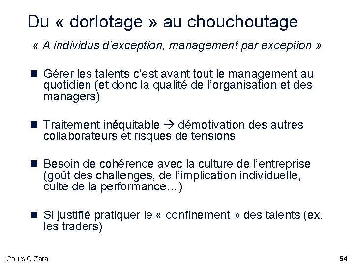 Du « dorlotage » au choutage « A individus d’exception, management par exception » Du « dorlotage » au choutage « A individus d’exception, management par exception »