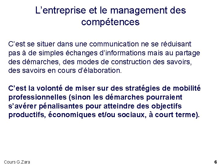 L’entreprise et le management des compétences C’est se situer dans une communication ne se L’entreprise et le management des compétences C’est se situer dans une communication ne se