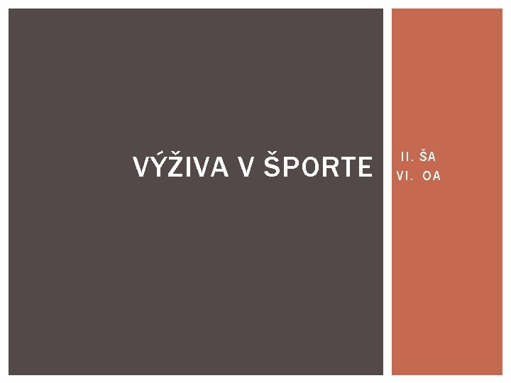 VÝŽIVA V ŠPORTE II. ŠA VI. OA 