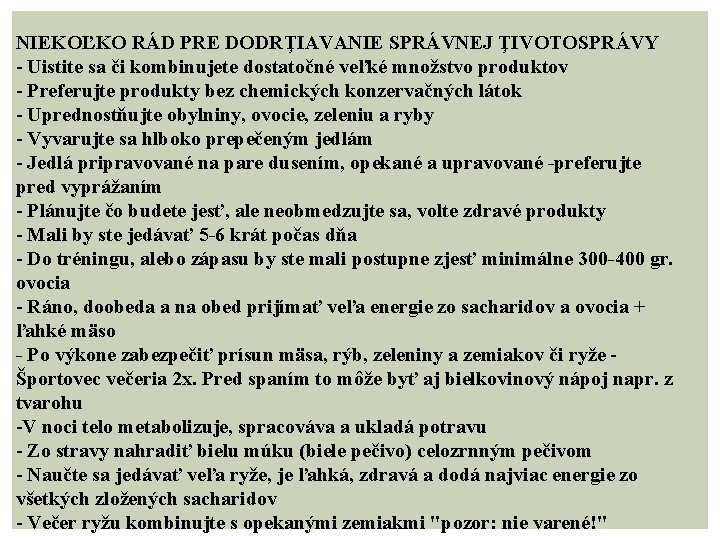 NIEKOĽKO RÁD PRE DODRŢIAVANIE SPRÁVNEJ ŢIVOTOSPRÁVY - Uistite sa či kombinujete dostatočné veľké množstvo