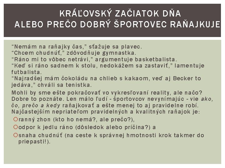 KRÁĽOVSKÝ ZAČIATOK DŇA ALEBO PREČO DOBRÝ ŠPORTOVEC RAŇAJKUJE? “Nemám na raňajky čas, ” sťažuje
