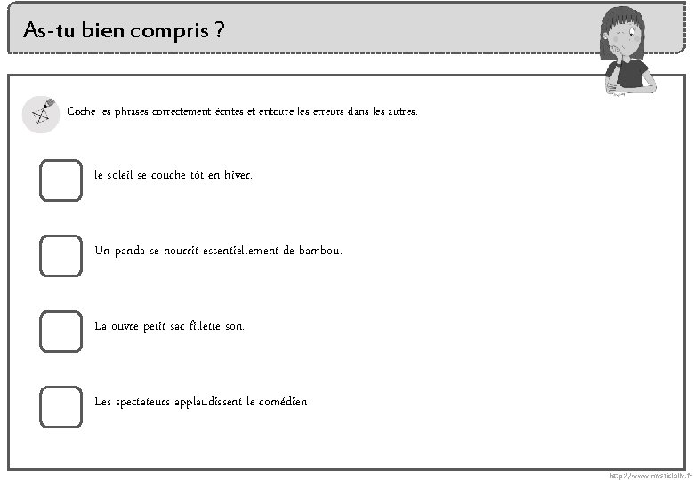 As-tu bien compris ? Coche les phrases correctement écrites et entoure les erreurs dans