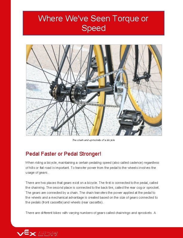 Where We've Seen Torque or Speed The chain and sprockets of a bicycle Pedal Where We've Seen Torque or Speed The chain and sprockets of a bicycle Pedal