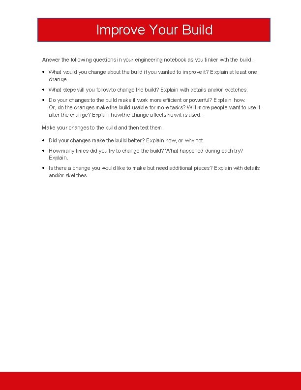 Improve Your Build Answer the following questions in your engineering notebook as you tinker