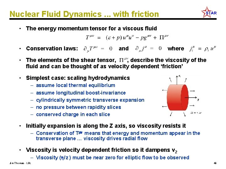 Nuclear Fluid Dynamics. . . with friction • The energy momentum tensor for a