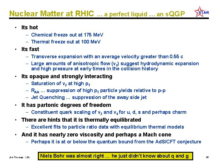 Nuclear Matter at RHIC … a perfect liquid … an s. QGP • Its