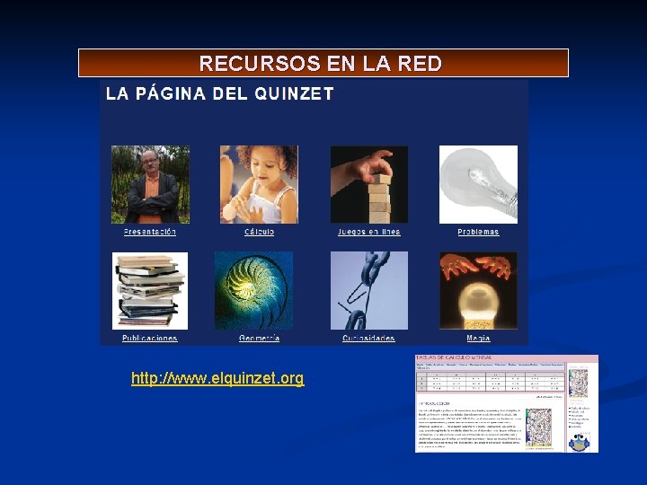 RECURSOS EN LA RED http: //www. elquinzet. org 